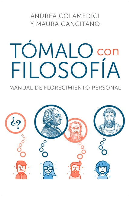 Take It Philosophically \ Tómalo con filosofía: Manual de florecimiento personal
