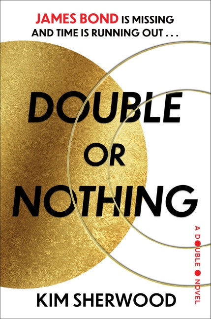 Double or Nothing: James Bond is missing and time is running out
