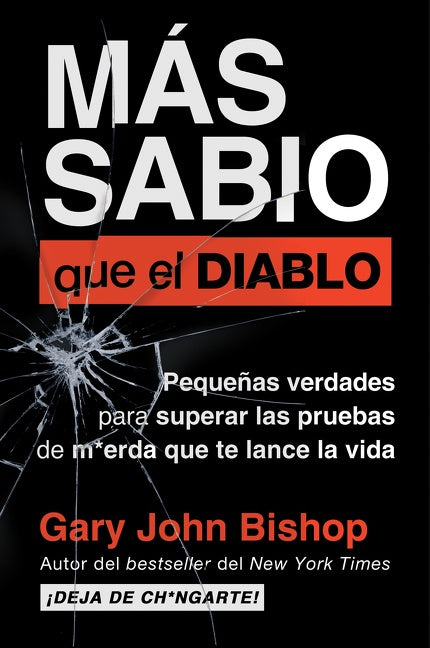 Wise as F*ck \ Más sabio que el diablo: Pequeñas verdades para superar las pruebas de m*erda que te lanza la vida