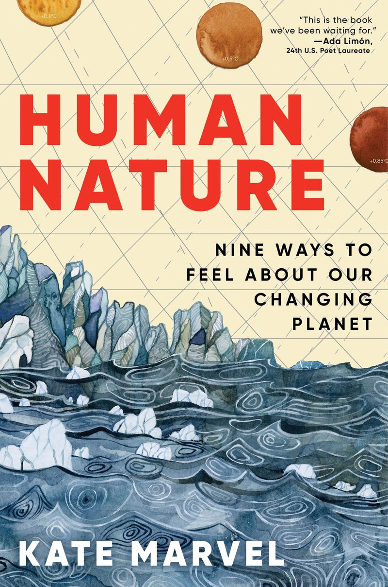 Human Nature: Nine Ways to Feel About Our Changing Planet