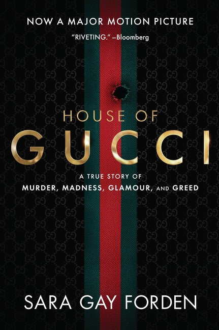 The House of Gucci [Movie Tie-in]: A True Story of Murder, Madness, Glamour, and Greed