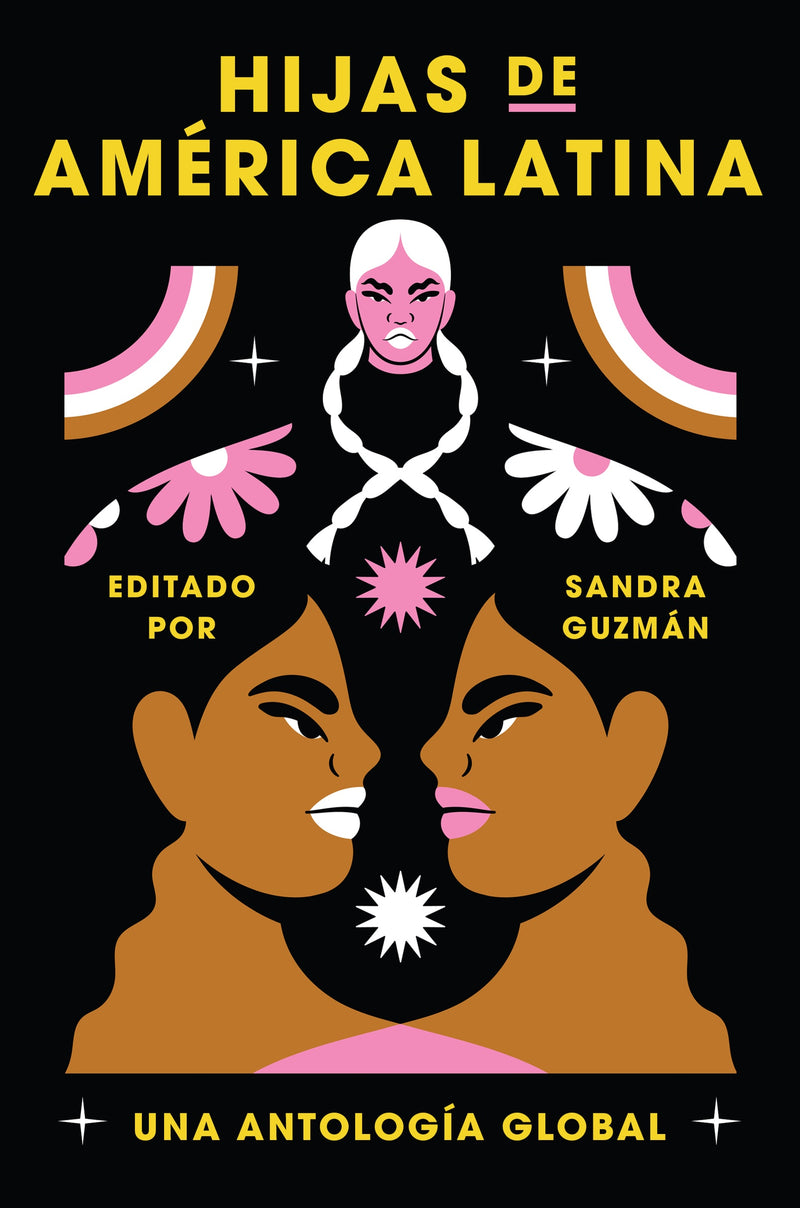 Daughters of Latin America \ Hijas de América Latina: Una antología global