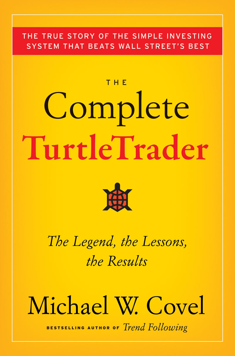The Complete TurtleTrader: How 23 Novice Investors Became Overnight Millionaires