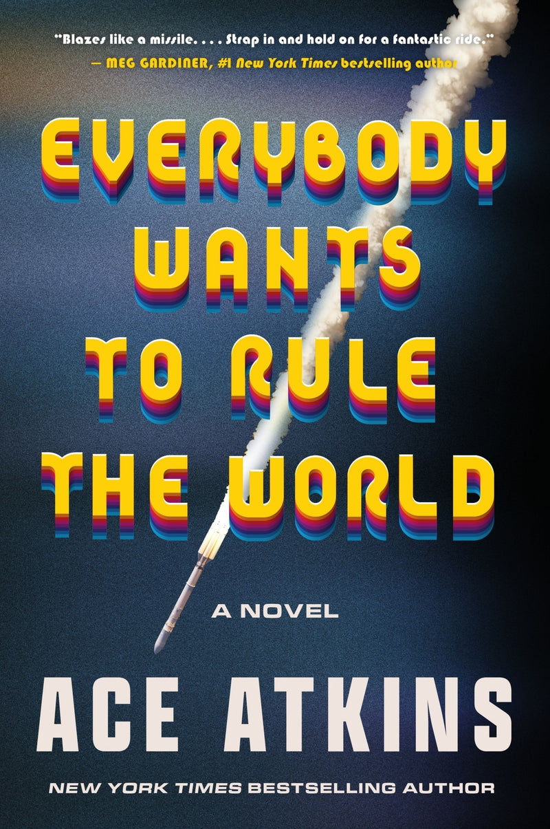 Everybody Wants to Rule the World: A Novel