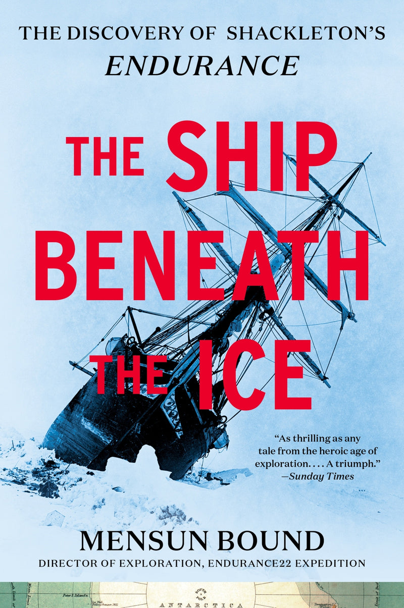 The Ship Beneath the Ice: The Discovery of Shackleton’s Endurance