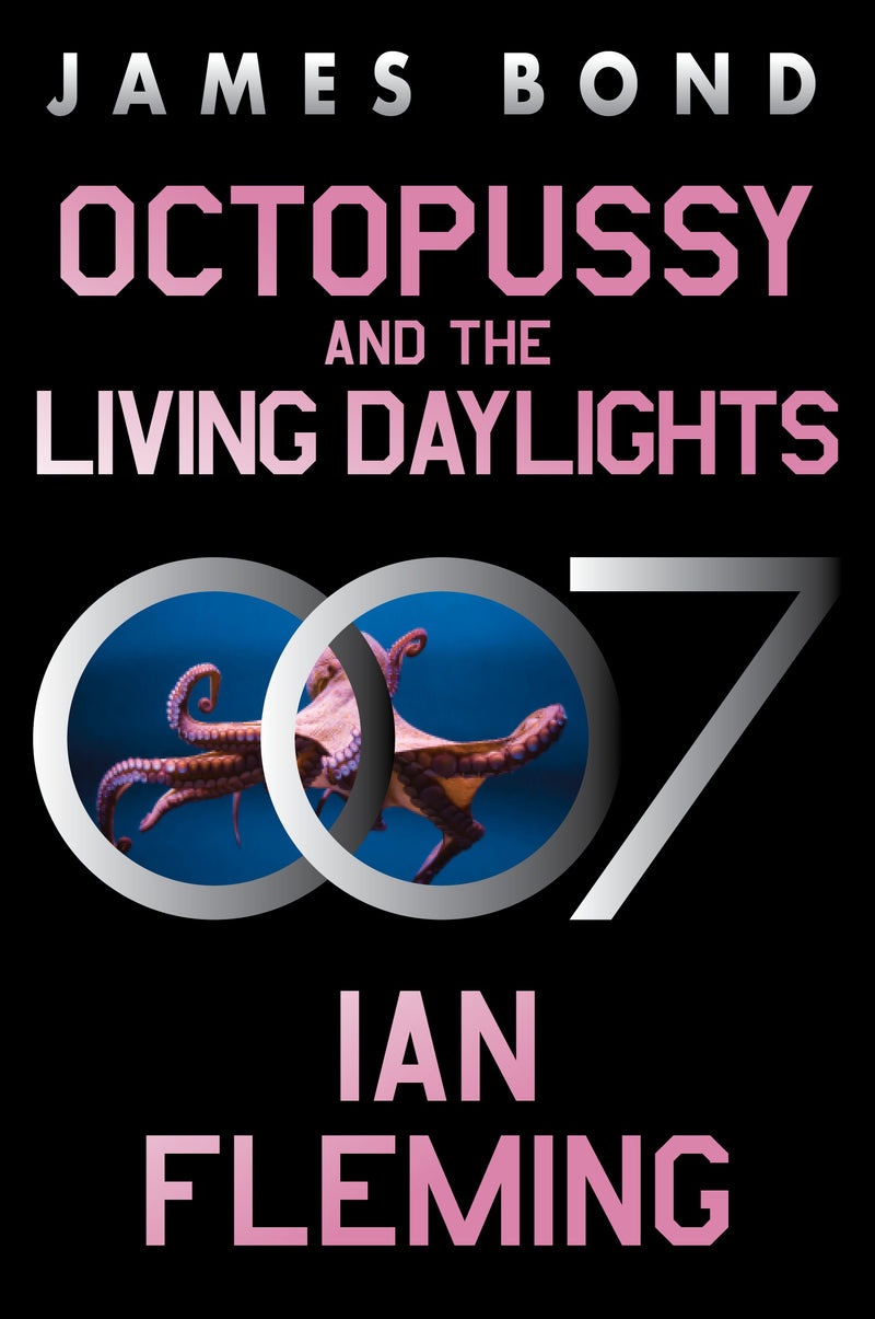 Octopussy and The Living Daylights: A James Bond Adventure