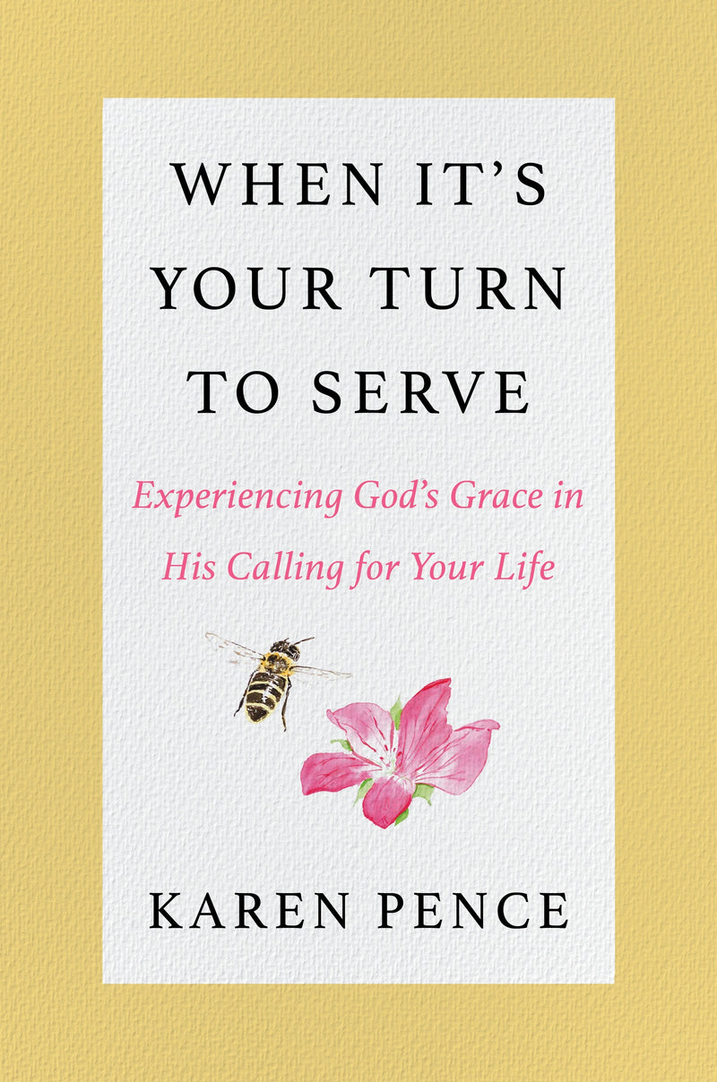 When It's Your Turn to Serve: Experiencing God’s Grace in His Calling for Your Life