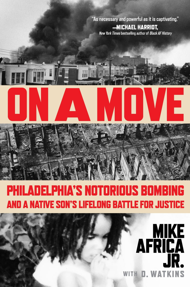 On a Move: Philadelphia’s Notorious Bombing and a Native Son’s Lifelong Battle for Justice