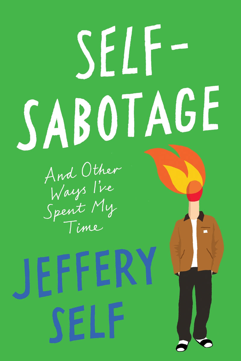 Self-Sabotage: And Other Ways I’ve Spent My Time