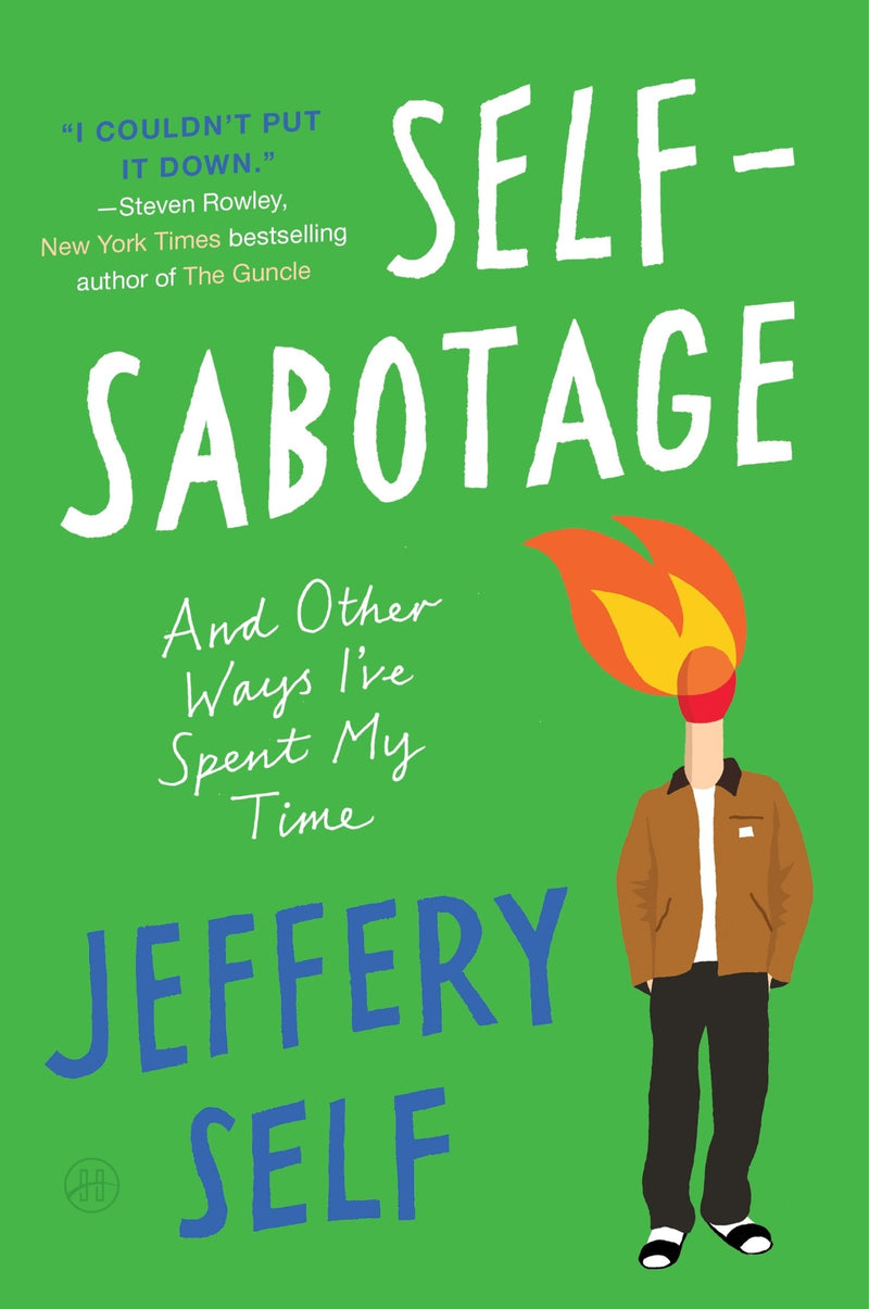 Self-Sabotage: And Other Ways I’ve Spent My Time