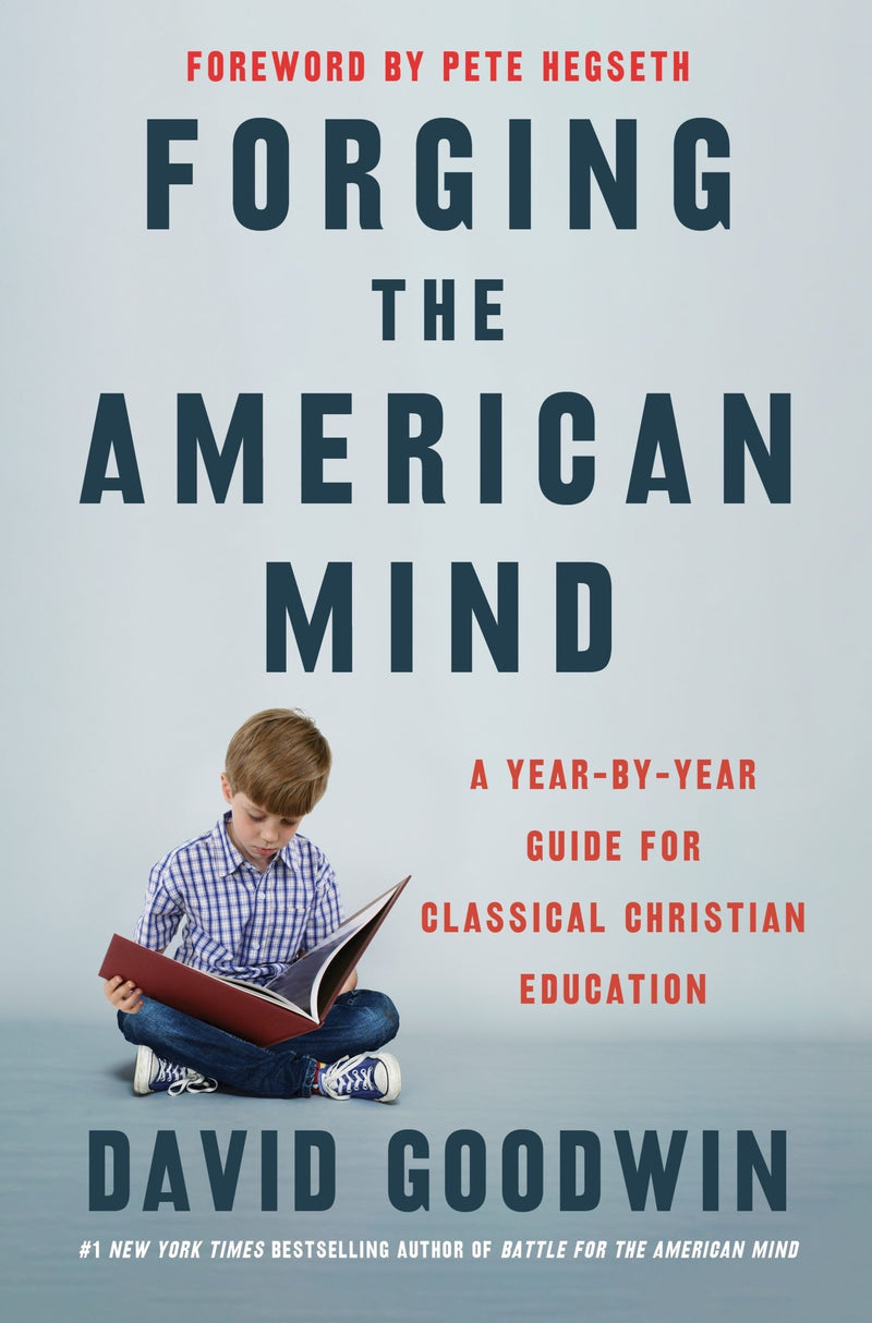 Forging the American Mind: A Year-by-Year Guide for Classical Christian Education