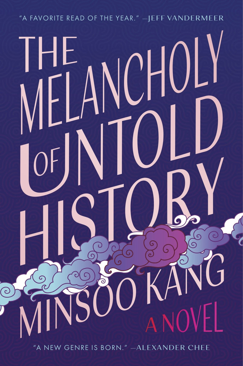 The Melancholy of Untold History: A Novel