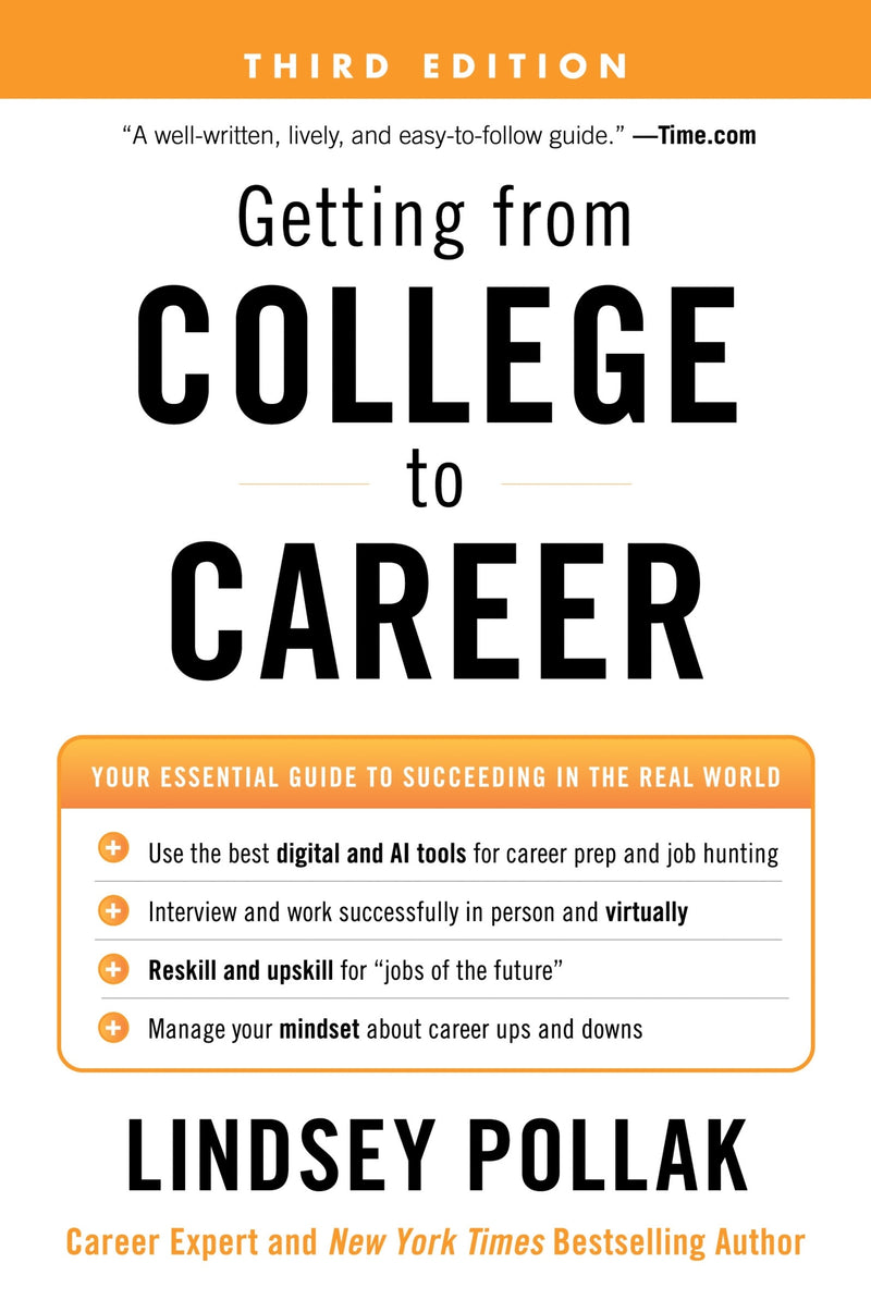 Getting from College to Career Third Edition: Your Essential Guide to Succeeding in the Real World