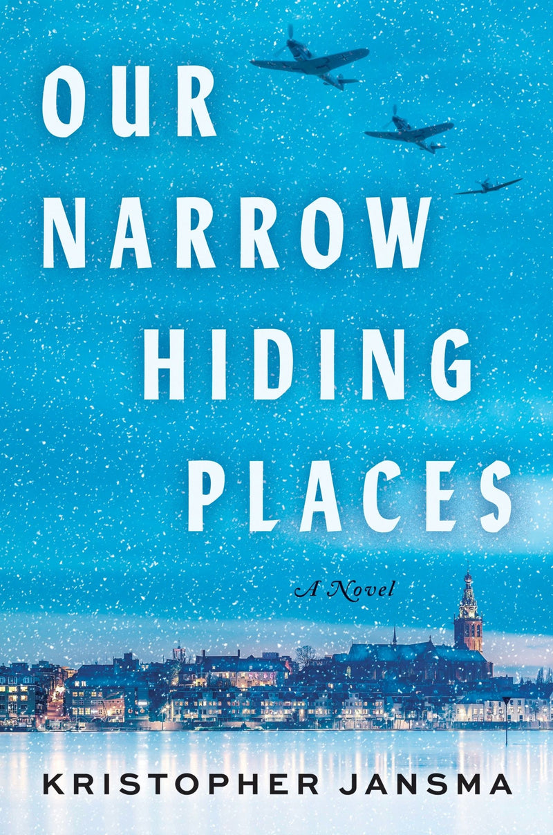 Our Narrow Hiding Places: A Novel