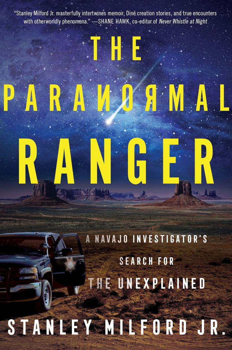 The Paranormal Ranger: A Navajo Investigator’s Search for the Unexplained