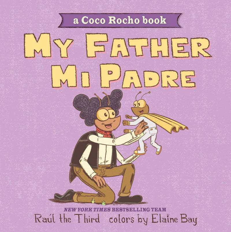 My Father, Mi Padre: A Coco Rocho Book, Bilingual English-Spanish