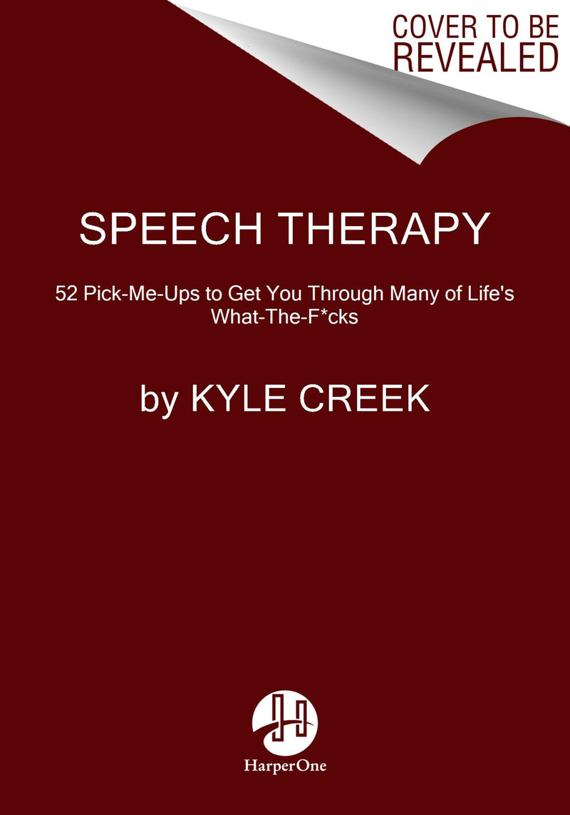 Speech Therapy: 65 Pick-Me-Ups to Get You Through Many of Life’s What-the-F*cks