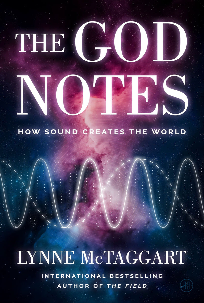 The God Notes: How Sound Creates the World