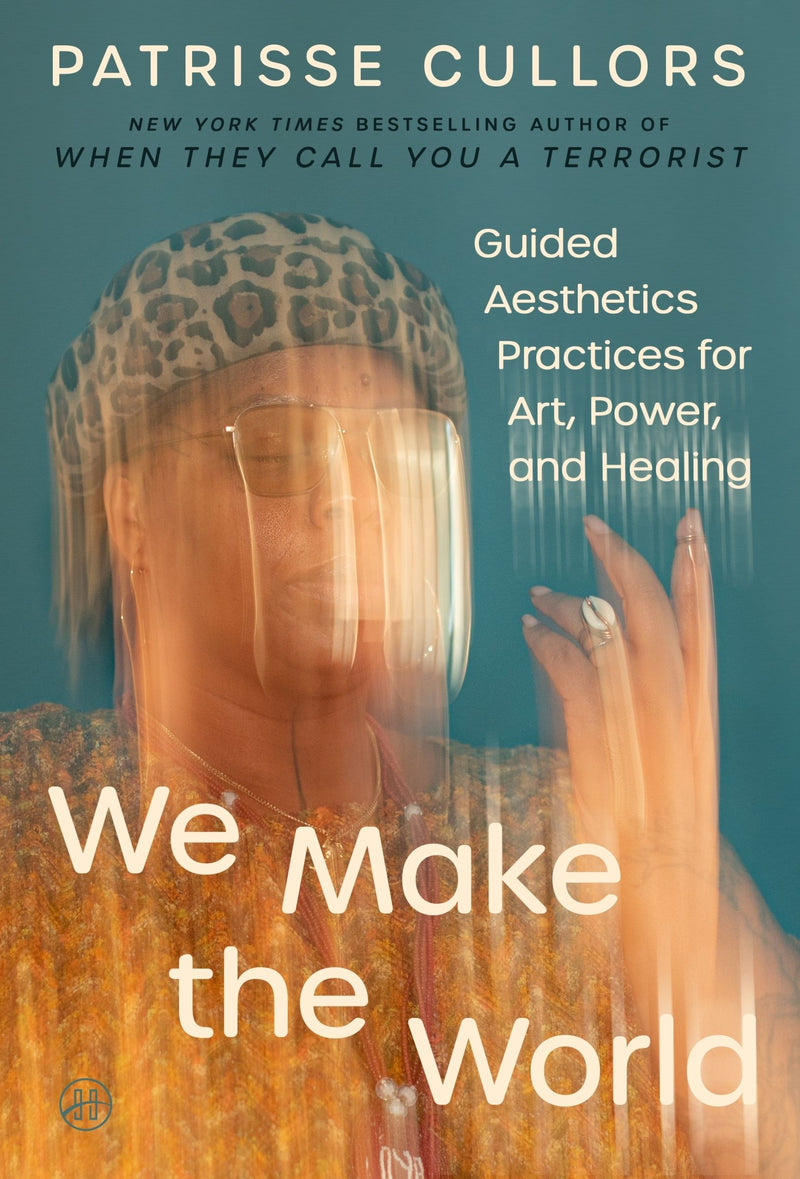 We Make the World: Guided Aesthetics Practices for Art, Power, and Healing