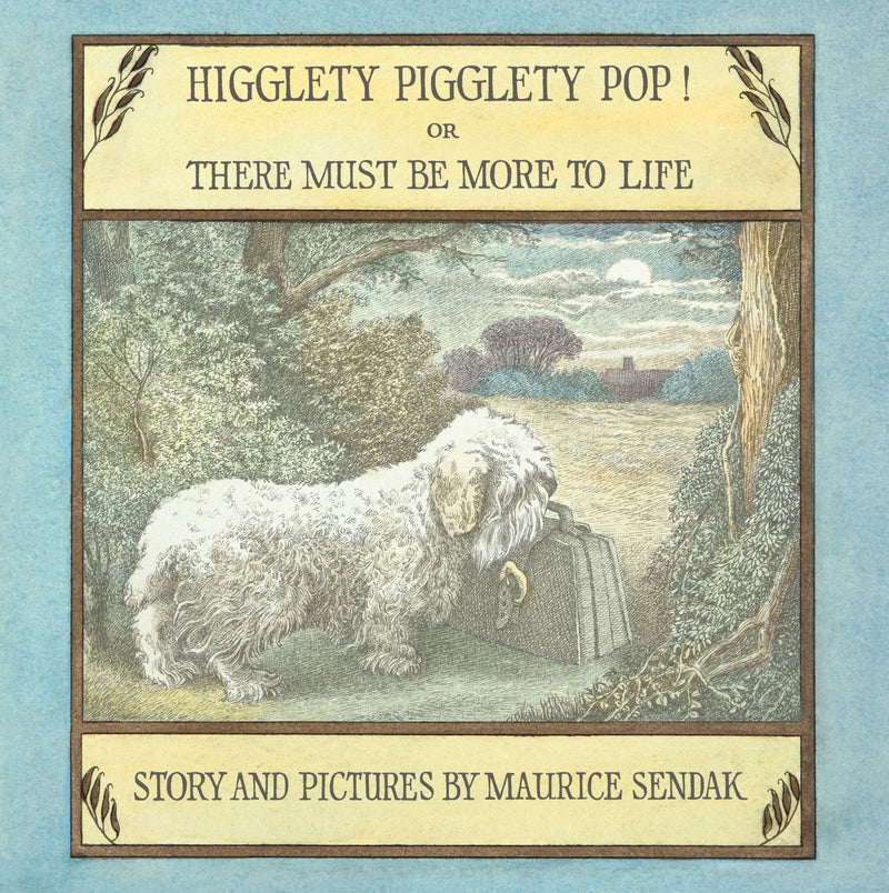 Higglety Pigglety Pop! Or There Must Be More to Life