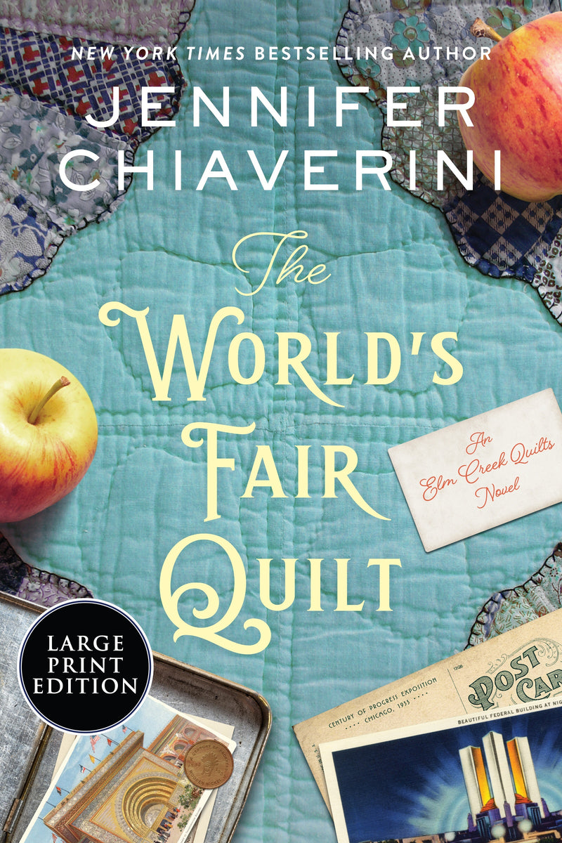 The World's Fair Quilt: An Elm Creek Quilts Novel