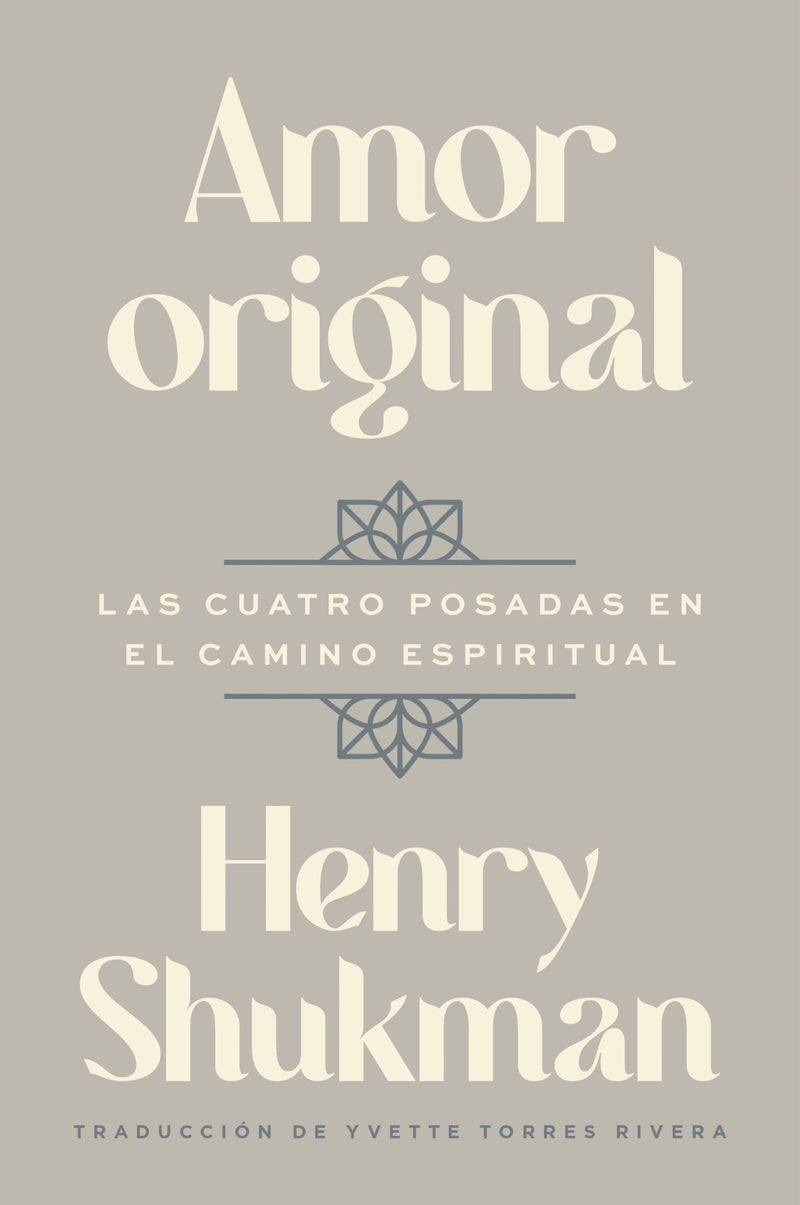Amor original: Las cuatro posadas en el camino espiritual  Original Love: The Four Inns on the Path of Awakening (Spanish edition)