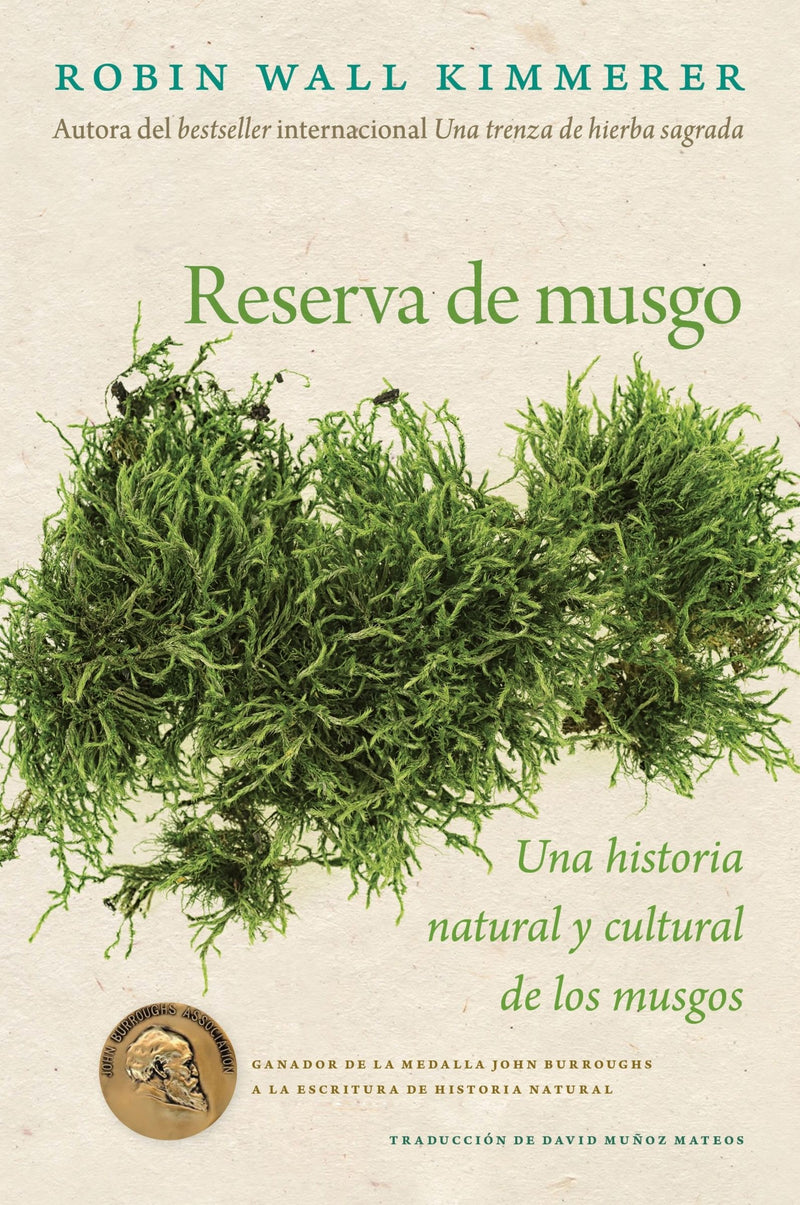 Reserva de musgo: Una historia natural y cultural de los musgos  Gathering Moss: A Natural and Cultural History of Mosses (Spanish Edition)