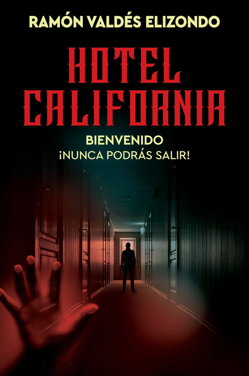Hotel California: Bienvenido, ¡nunca podrás salir!  Hotel California (Spanish Edition)