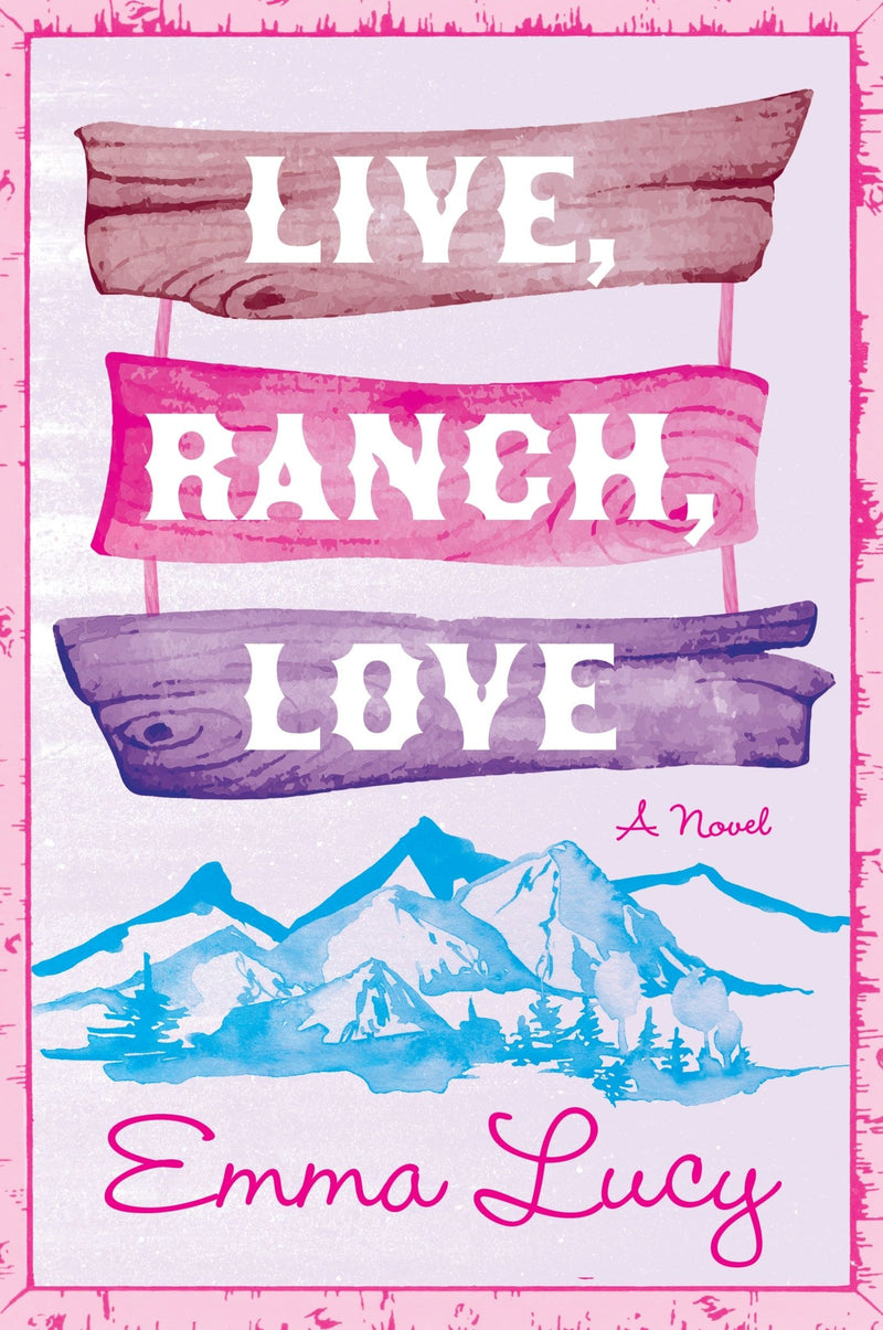 Live, Ranch, Love: A Novel