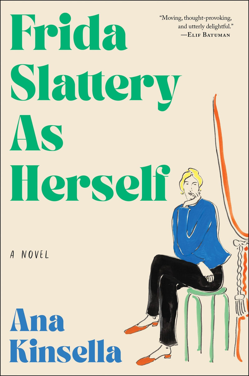 Frida Slattery As Herself: A Novel