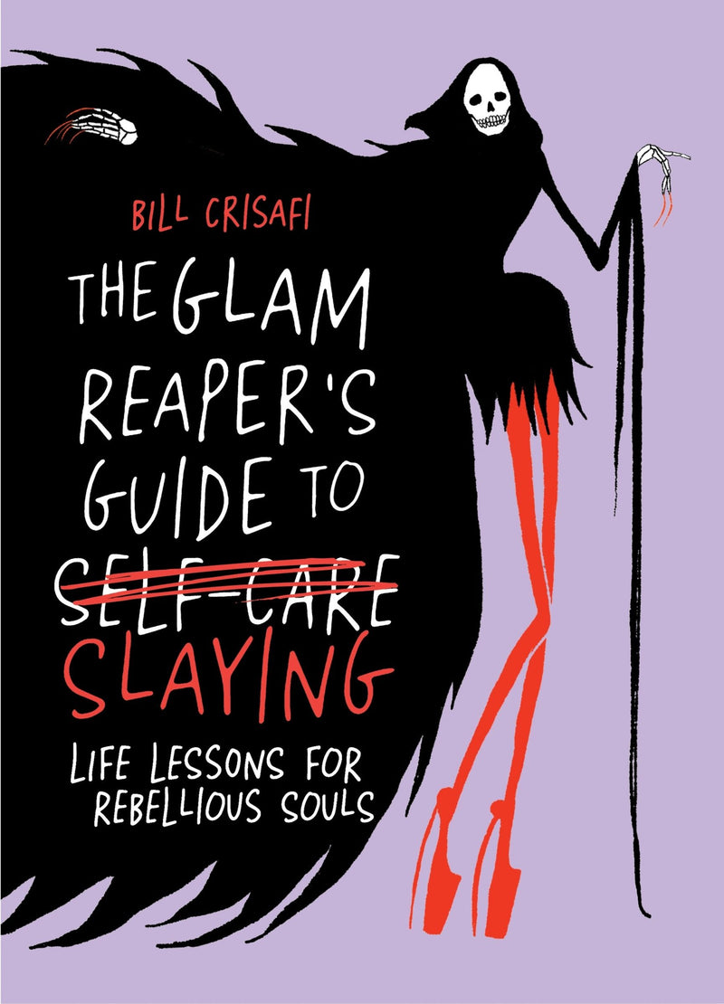 The Glam Reaper’s Guide to Slaying: Life Lessons for Rebellious Souls