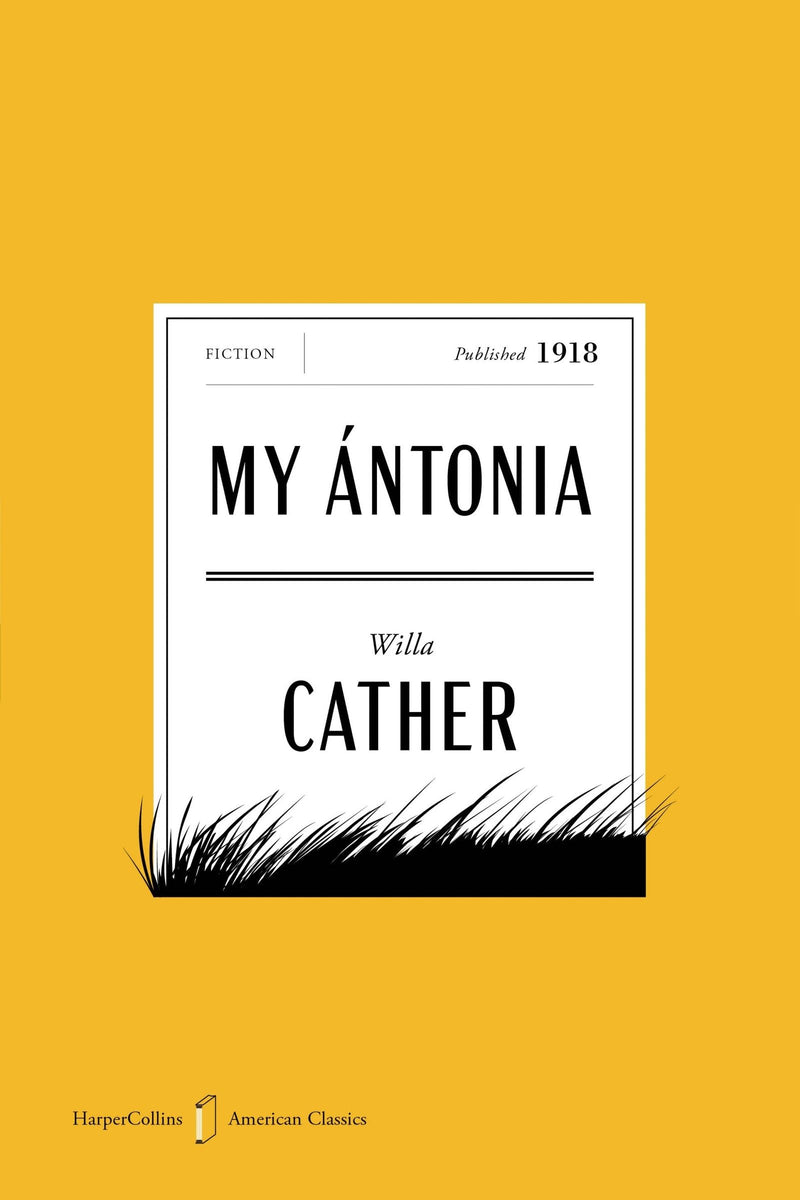 My Antonia American Classics Edition: A Novel