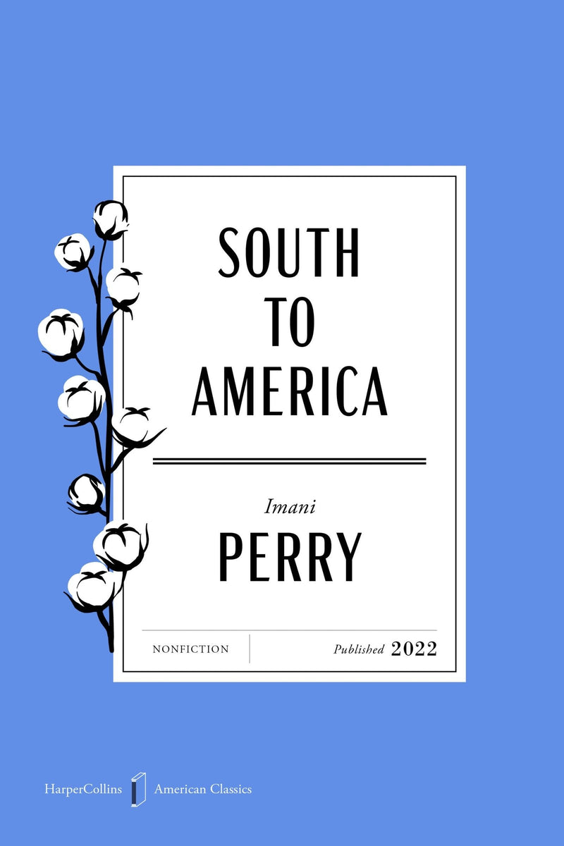 South to America American Classics Edition: A Journey Below the Mason-Dixon to Understand the Soul of a Nation