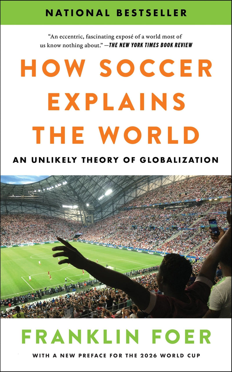 How Soccer Explains the World: An Unlikely Theory of Globalization