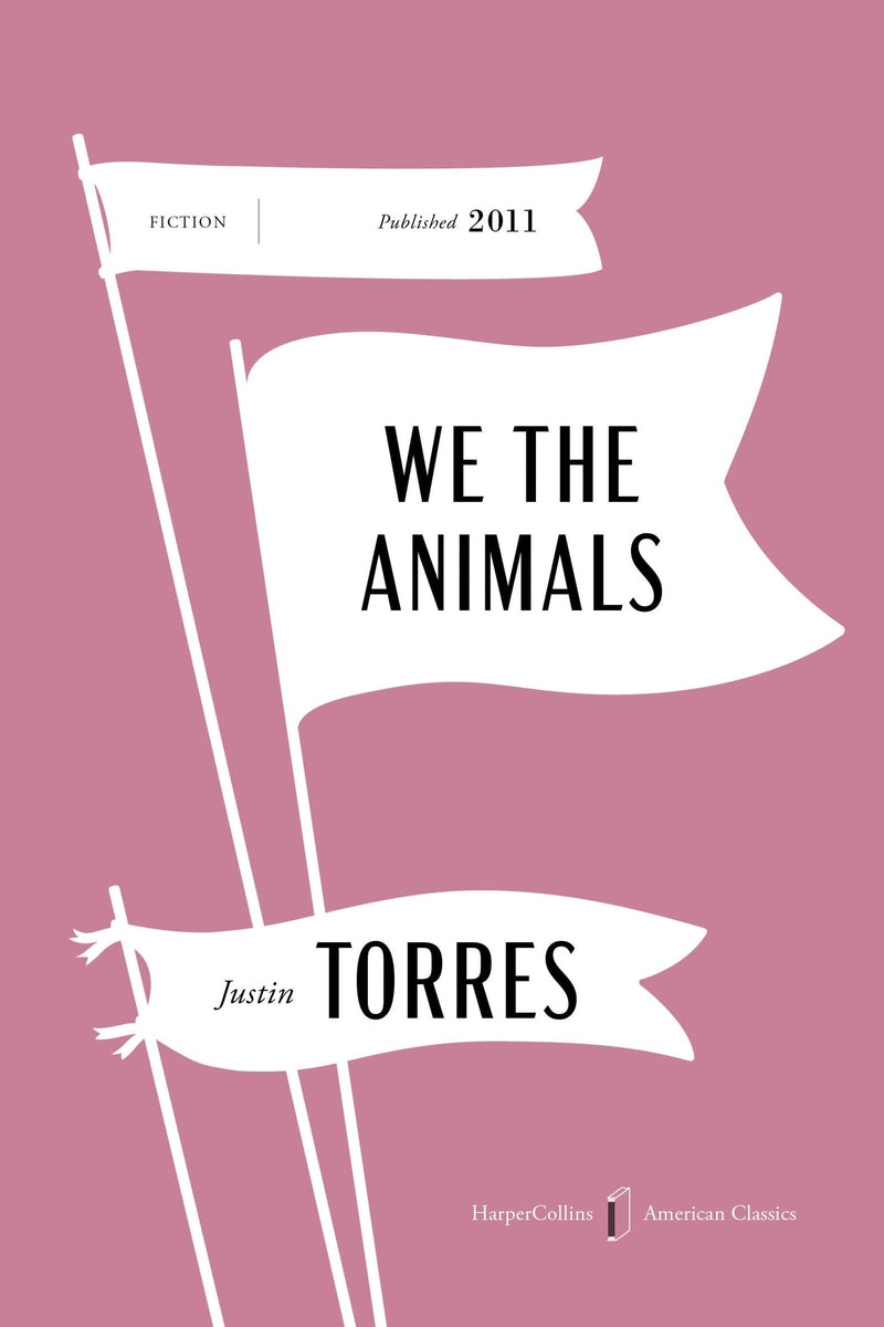 We the Animals American Classics Edition: A Novel