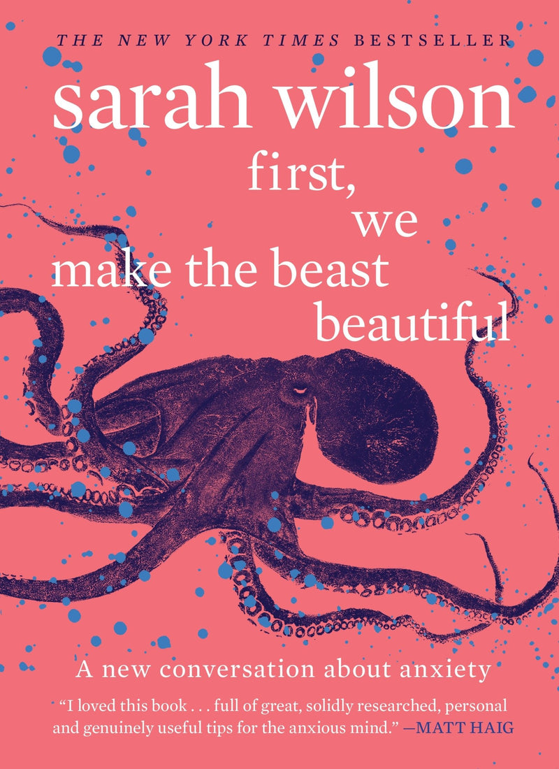 First, We Make the Beast Beautiful: A New Journey Through Anxiety