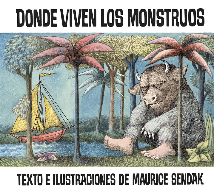 Donde viven los monstruos: Where the Wild Things Are (Spanish edition), A Caldecott Award Winner
