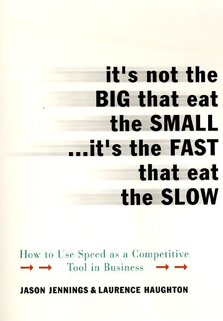 It's Not the Big That Eat the Small...It's the Fast That Eat