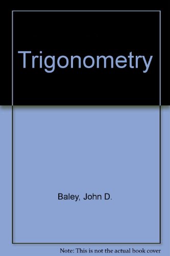 Trigonometry Baley, John D. and Sarell, Gary