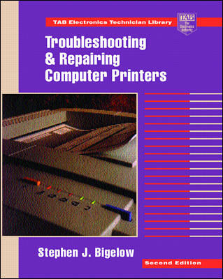 Troubleshooting & Repairing Computer Printers 2e