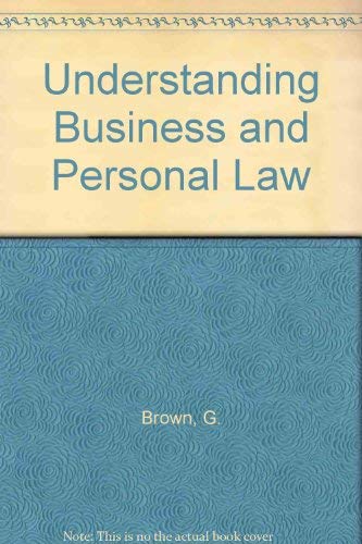Understanding Business and Personal Law Brown, Gordon W.