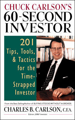 Chuck Carlsons 60 Second Investor 201 Tips Tools & Tactics For The Time Strapped Investor