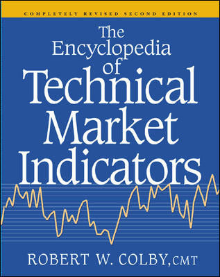 The Encyclopedia Of Technical Market Indicators Second Edition 2e