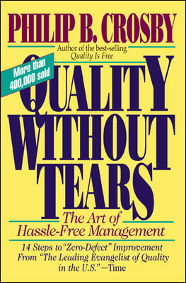 Quality Without Tears The Art Of Hassle Free Management