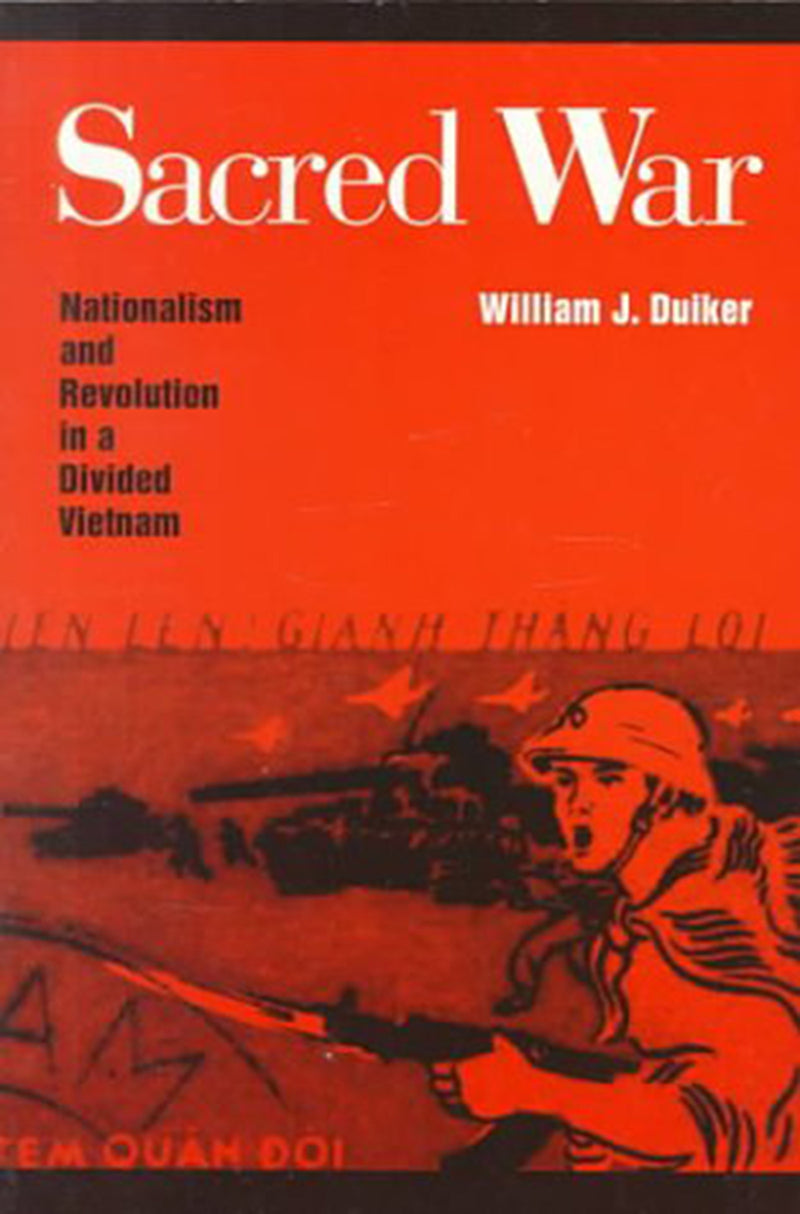 Sacred War Nationalism & Revolution In A Divided Vietnam