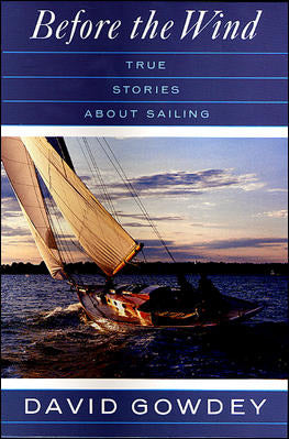 Before The Wind True Stories About Sailing