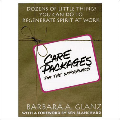 C.a.r.e Packages For The Workplace Dozens Of Little Things You Can Do To Regenerate Spirit At Work