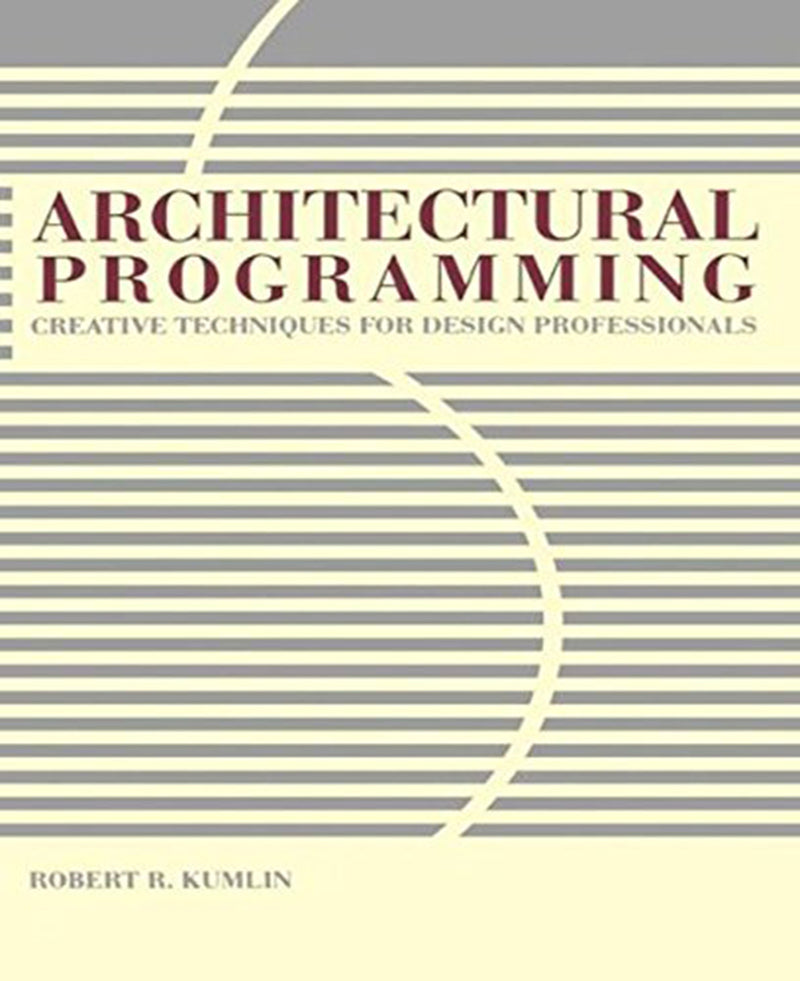 Architectural Programming Creative Techniques For Design Professionals