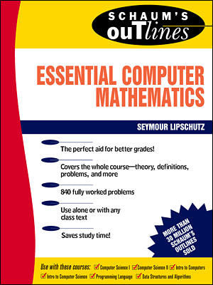 Schaums Outline Of Essential Computer Mathematics