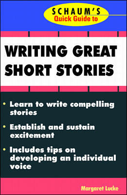Schaums Quick Guide To Writing Great Short Stories